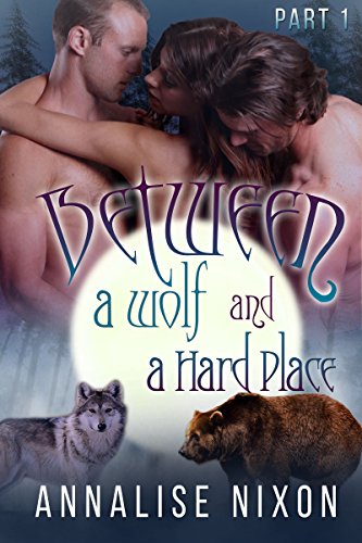 Cover Art for Between a Wolf and a Hard Place – Part 1 by Annalise Nixon