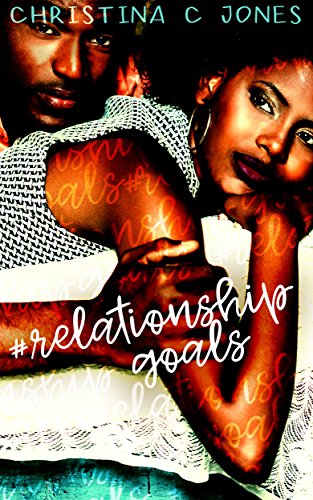 Cover Art for Relationship Goals by Christina C. Jones